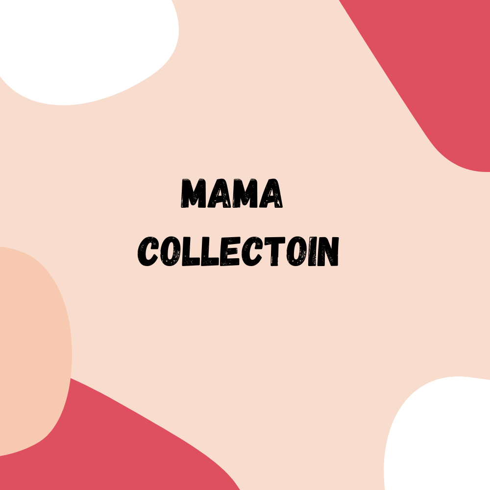 Mama collection